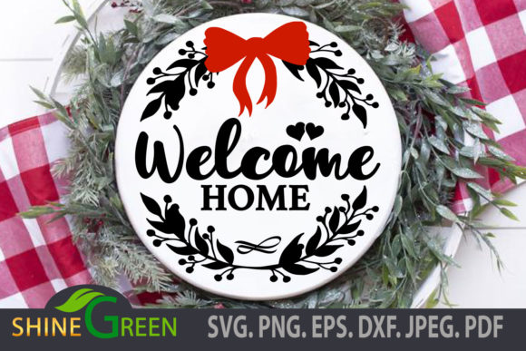 Floral Welcome Home Round Sign for Fall and Christmas Graphics